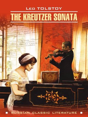 cover image of The Kreutzer Sonata / Крейцерова соната. Книга для чтения на английском языке
